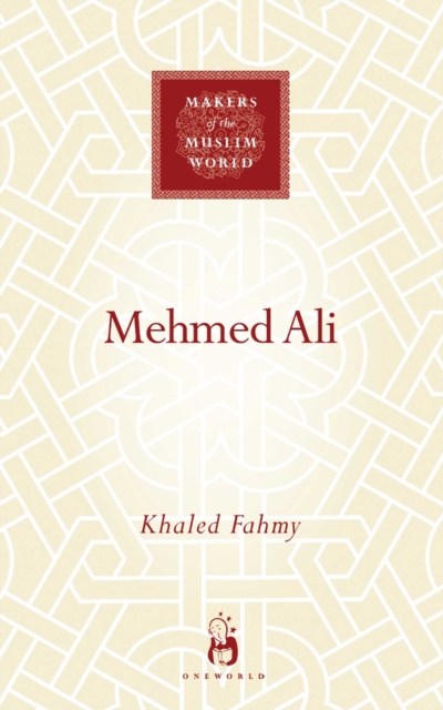 Mehmed Ali : From Ottoman Governor to Ruler of Egypt, EPUB eBook