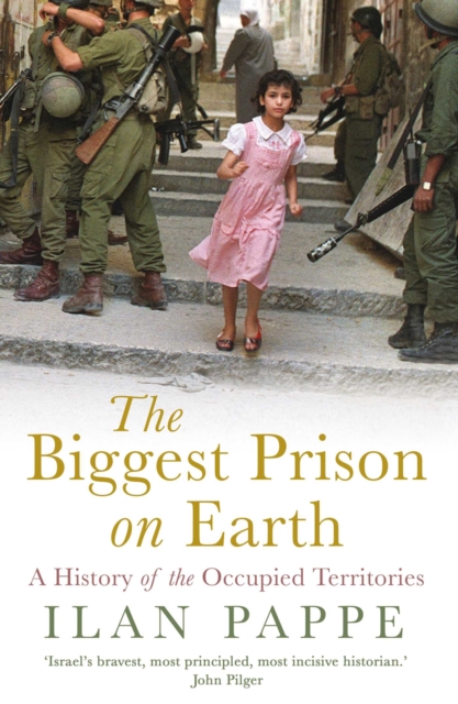 The Biggest Prison on Earth : A History of Gaza and the Occupied Territories, EPUB eBook