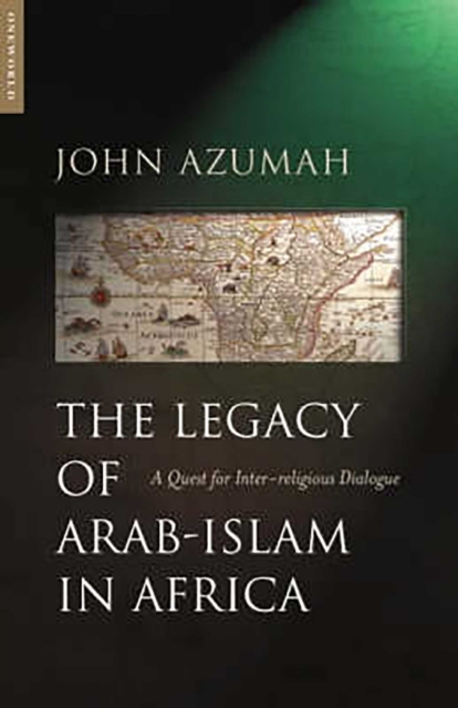 The Legacy of Arab-Islam in Africa : A Quest for Inter-religious Dialogue, EPUB eBook