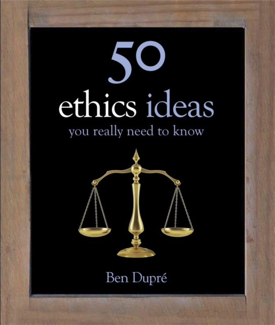 50 Ethics Ideas You Really Need to Know, Hardback Book
