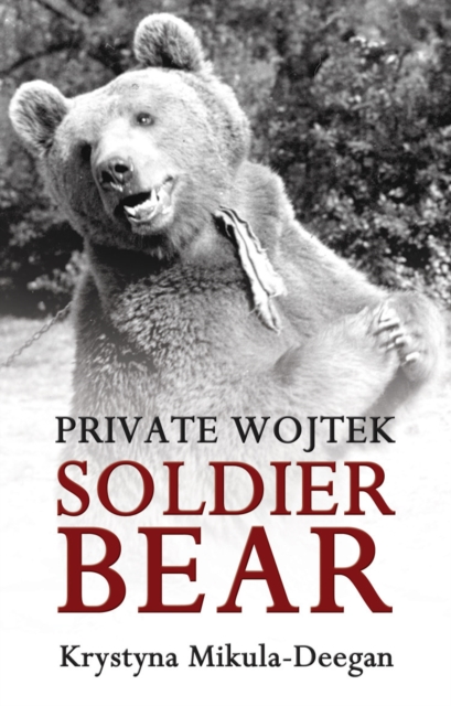 Private Wojtek : Soldier Bear, Paperback / softback Book