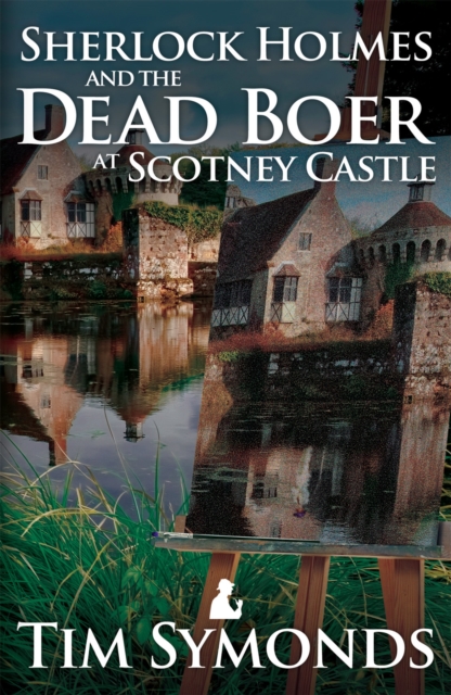 Sherlock Holmes and the Dead Boer at Scotney Castle, PDF eBook