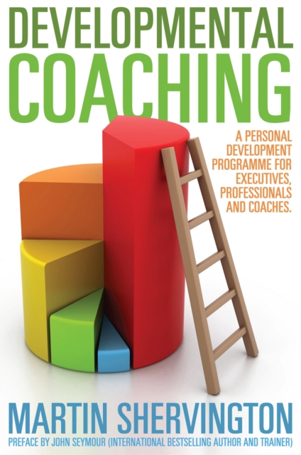 Developmental Coaching : A personal development programme for executives, professionals and coaches, PDF eBook