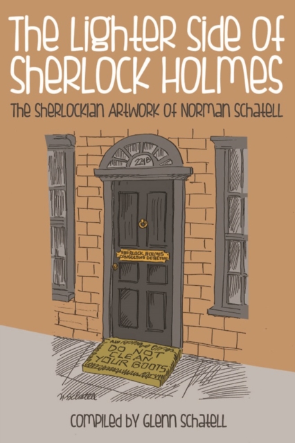 The Lighter Side of Sherlock Holmes : The Sherlockian Artwork of Norman Schatell, PDF eBook