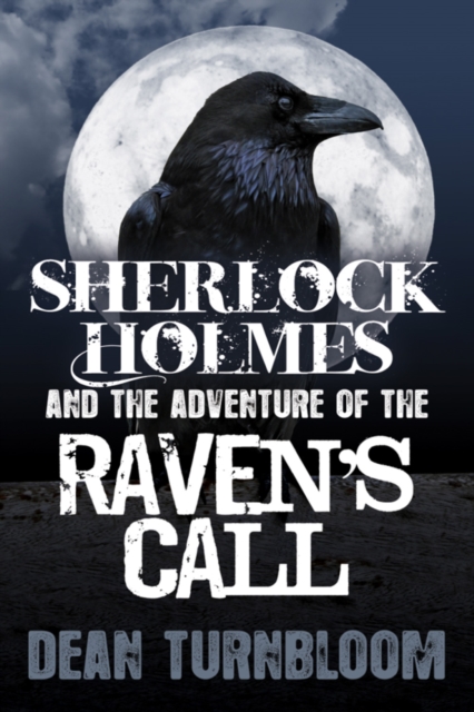 Sherlock Holmes and The Adventure of The Raven's Call, EPUB eBook
