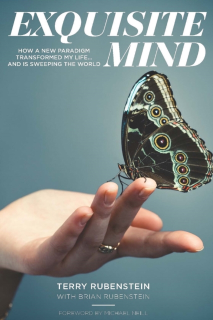 Exquisite Mind : How a new paradigm transformed my life... and is sweeping the world, EPUB eBook