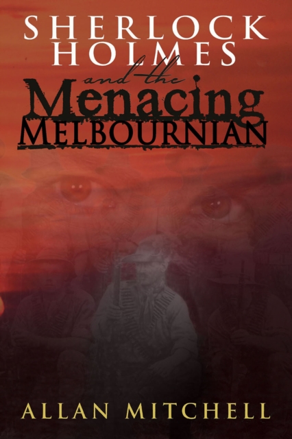 Sherlock Holmes and the Menacing Melbournian, PDF eBook