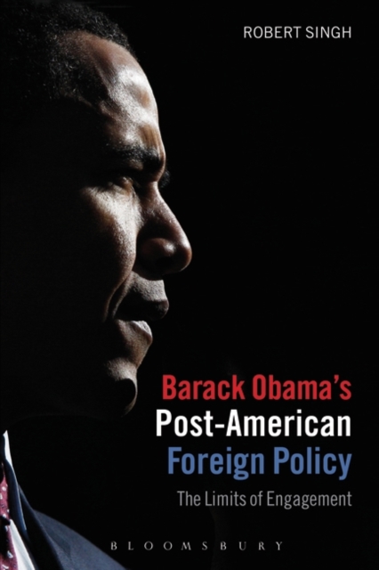 Barack Obama's Post-American Foreign Policy : The Limits of Engagement, EPUB eBook