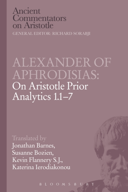 Alexander of Aphrodisias: On Aristotle Prior Analytics 1.1-7, PDF eBook
