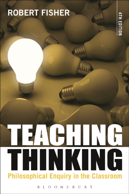 Teaching Thinking : Philosophical Enquiry in the Classroom, EPUB eBook