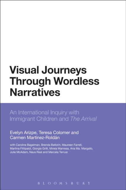 Visual Journeys Through Wordless Narratives : An International Inquiry with Immigrant Children and the Arrival, EPUB eBook