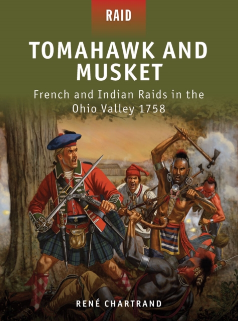 Tomahawk and Musket : French and Indian Raids in the Ohio Valley 1758, EPUB eBook