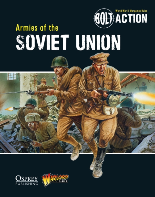 Bolt Action: Armies of the Soviet Union, Paperback / softback Book