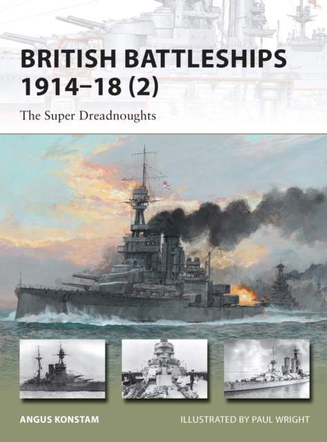 British Battleships 1914–18 (2) : The Super Dreadnoughts, PDF eBook