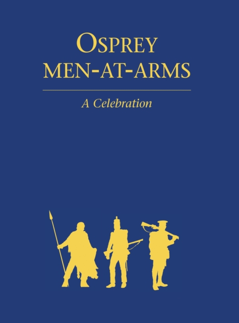 Osprey Men-At-Arms : A Celebration, PDF eBook