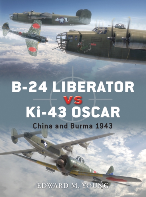 B-24 Liberator vs Ki-43 Oscar : China and Burma 1943, EPUB eBook