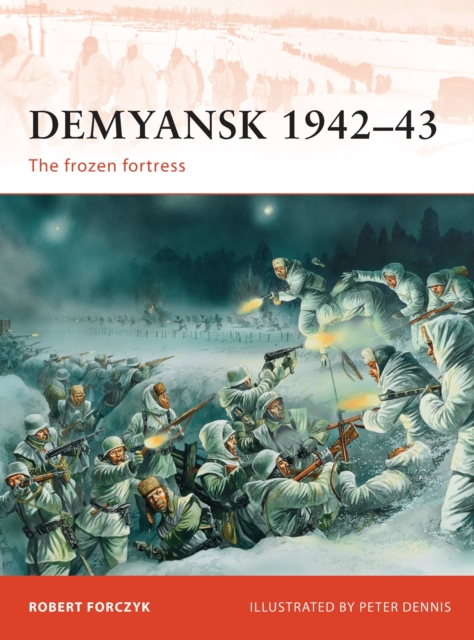 Demyansk 1942 43 : The frozen fortress, EPUB eBook