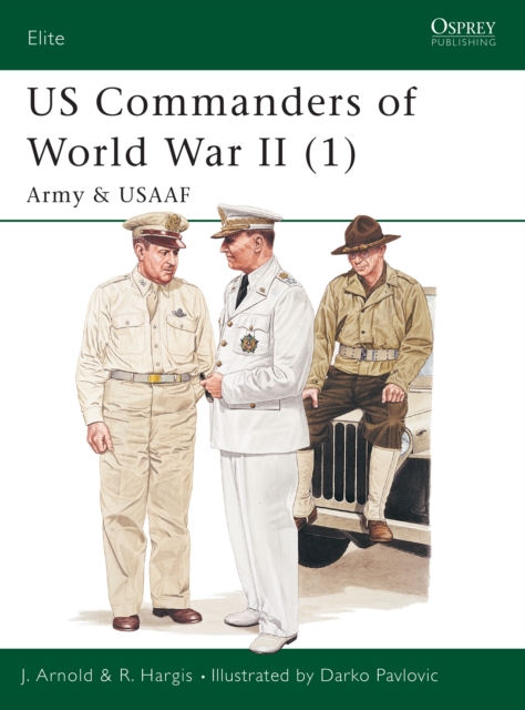 US Commanders of World War II (1) : Army and Usaaf, PDF eBook