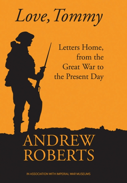 Love, Tommy : Letters Home, from the Great War to the Present Day, PDF eBook