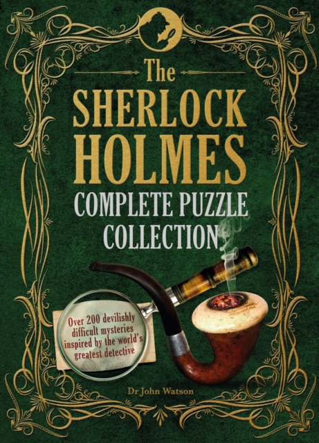 The Sherlock Holmes Complete Puzzle Collection : Over 200 devilishly difficult mysteries, Hardback Book