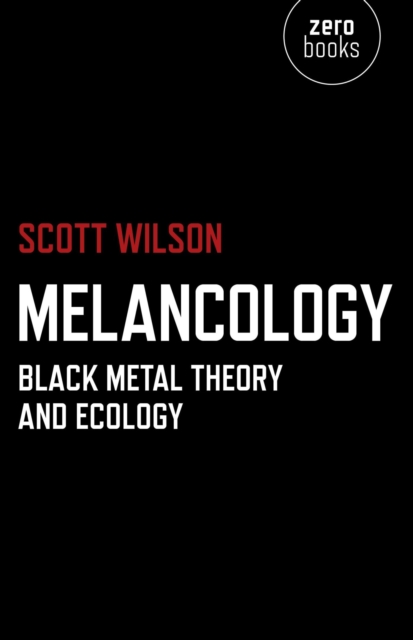 Melancology : Black Metal Theory and Ecology, EPUB eBook