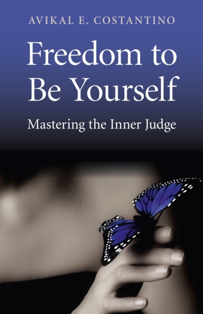 Freedom to Be Yourself - Mastering the Inner Judge, Paperback / softback Book