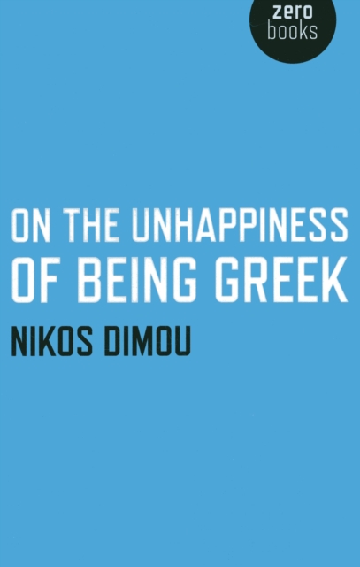 On the Unhappiness of Being Greek, EPUB eBook