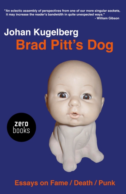 Brad Pitt's Dog : Essays on Fame, Death, Punk, EPUB eBook