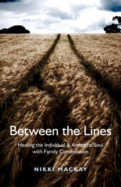Between the Lines : Healing the Individual & Ancestral Soul with Family Constellation, EPUB eBook