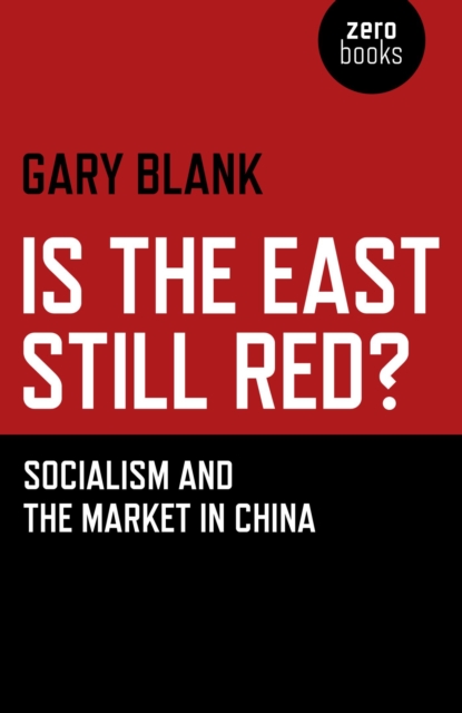 Is the East Still Red? : Socialism and the Market in China, EPUB eBook