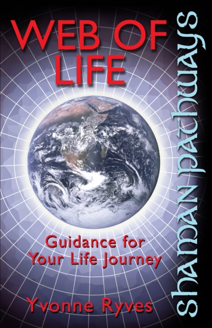 Shaman Pathways - Web of Life : Guidance for your life journey, EPUB eBook