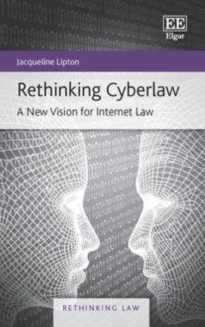 Rethinking Cyberlaw : A New Vision for Internet Law, PDF eBook