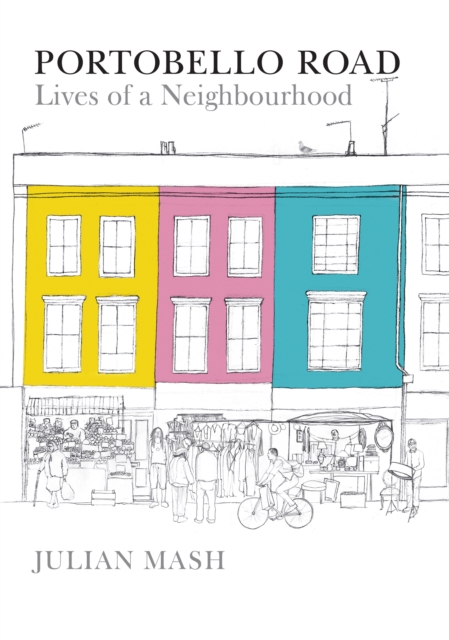 Portobello Road : Lives of a Neighbourhood, EPUB eBook
