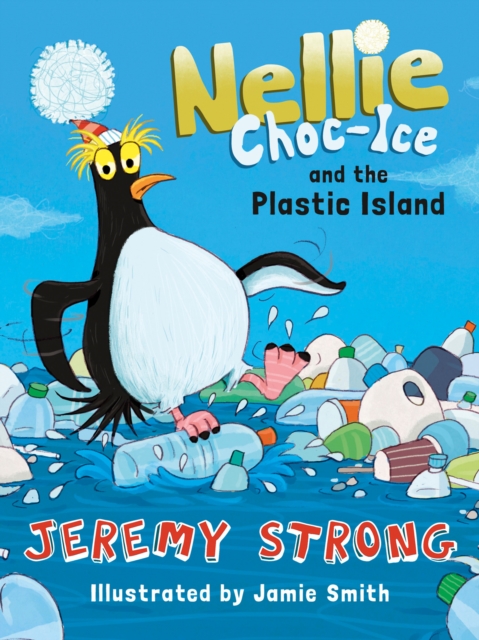 Nellie Choc-Ice and the Plastic Island, Paperback / softback Book