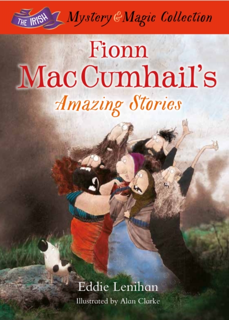 Fionn Mac Cumhail's Amazing Stories : The Irish Mystery and Magic Collection - Book 3, Hardback Book
