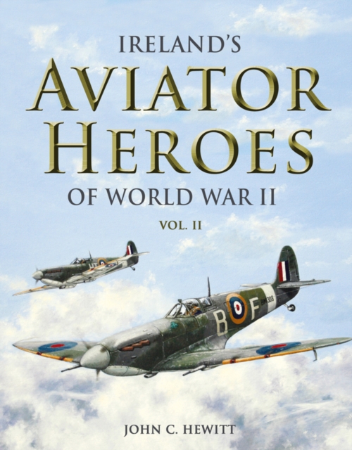 Ireland's Aviator Heroes of World War II, EPUB eBook