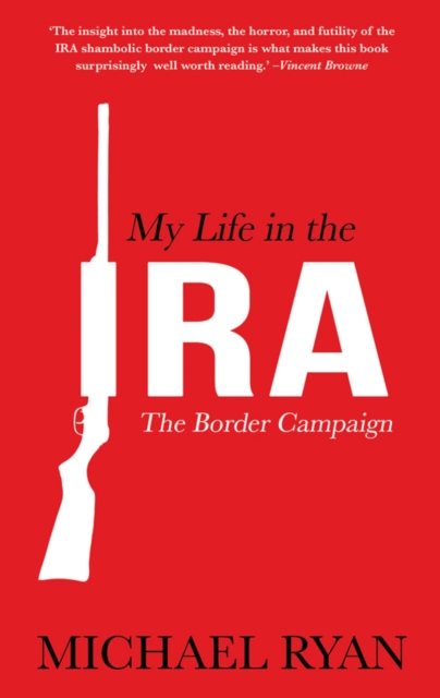 My Life in the IRA: : The Border Campaign, EPUB eBook