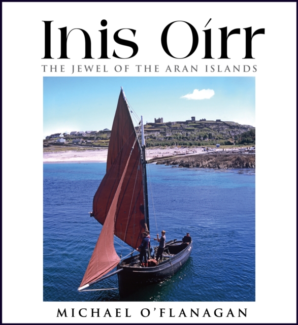Inis Oirr - The Jewel of the Aran Islands, Hardback Book