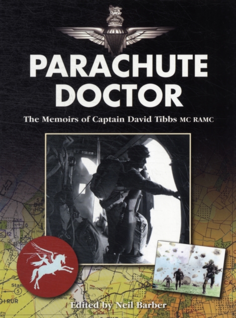 Parachute Doctor : The Memoirs of Captain David Tibbs, Paperback / softback Book