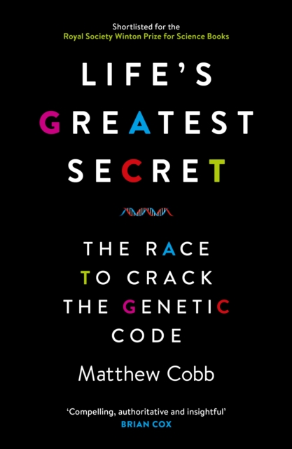 Life's Greatest Secret : The Race to Crack the Genetic Code, Paperback / softback Book
