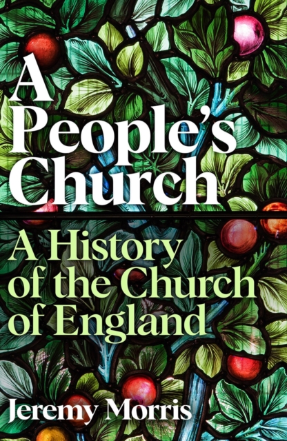 A People's Church : A History of the Church of England, Hardback Book