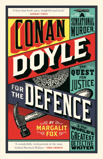 Conan Doyle for the Defence : A Sensational Murder, the Quest for Justice and the World's Greatest Detective Writer, Paperback / softback Book