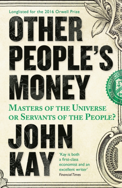 Other People's Money : Masters of the Universe or Servants of the People?, Paperback / softback Book