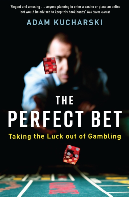 The Perfect Bet : Taking the Luck out of Gambling, Paperback / softback Book
