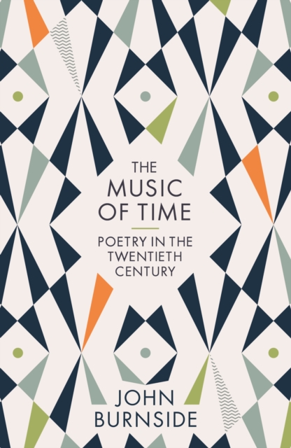 The Music of Time : Poetry in the Twentieth Century, Paperback / softback Book
