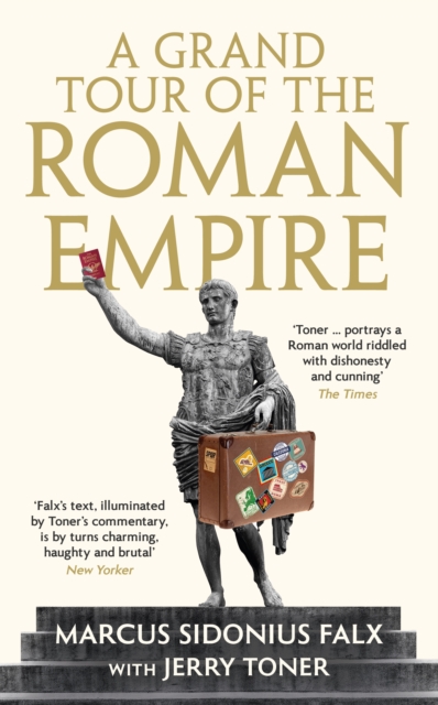 A Grand Tour of the Roman Empire by Marcus Sidonius Falx, Hardback Book