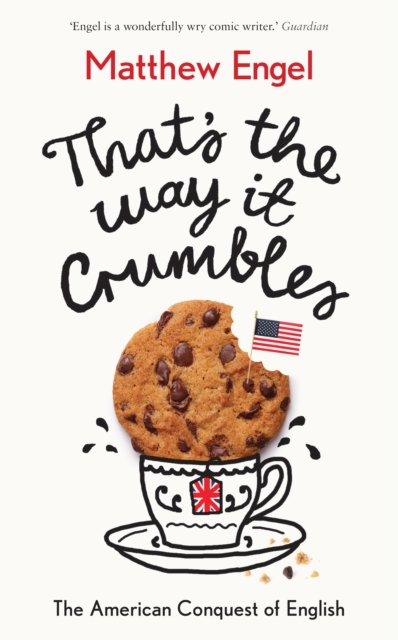 That's The Way It Crumbles : The American Conquest of the English Language, Paperback / softback Book