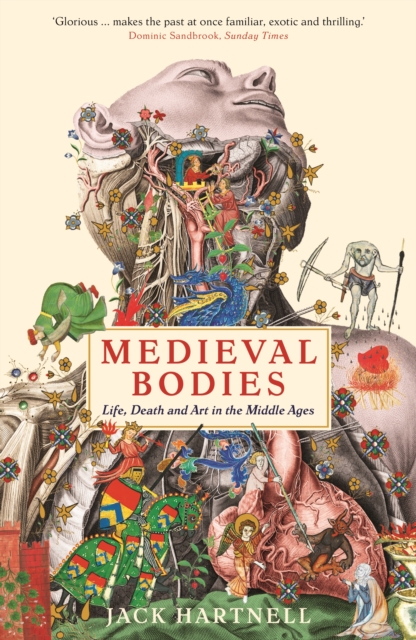 Medieval Bodies : Life, Death and Art in the Middle Ages, Paperback / softback Book