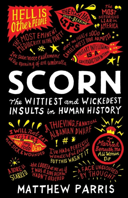 Scorn : The Wittiest and Wickedest Insults in Human History, Paperback / softback Book