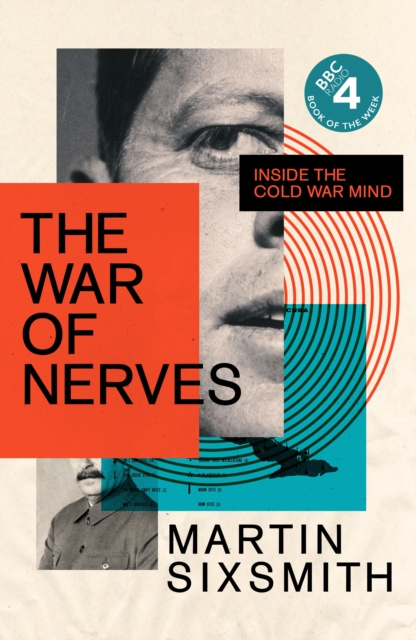 The War of Nerves : Inside the Cold War Mind, Hardback Book